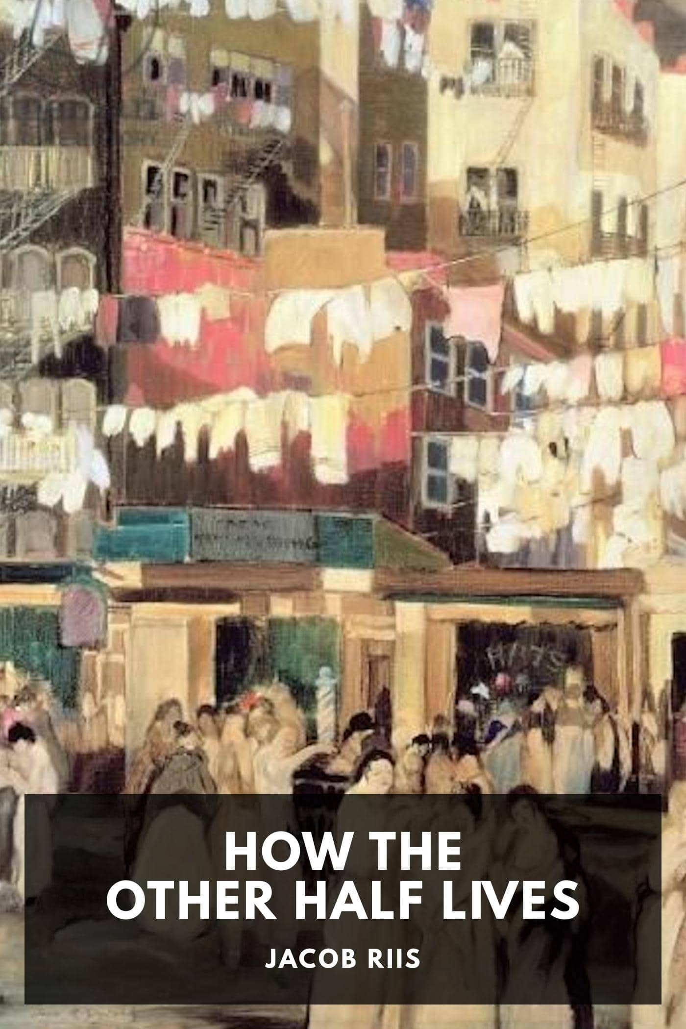 How the Other Half Lives