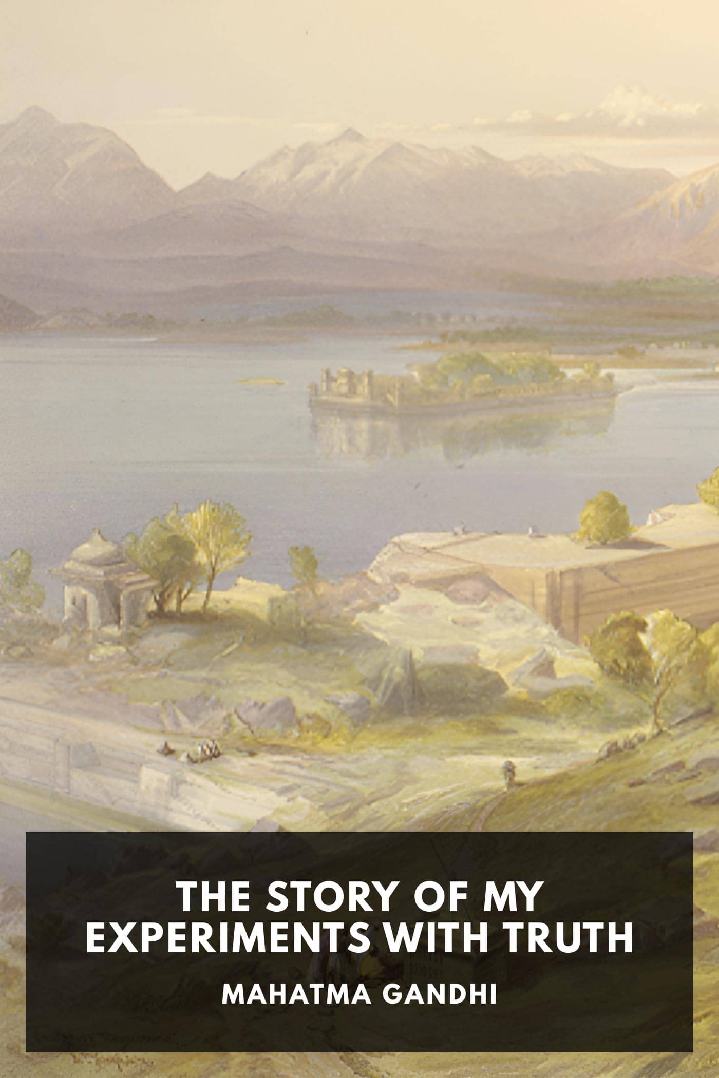 The Story of My Experiments with Truth